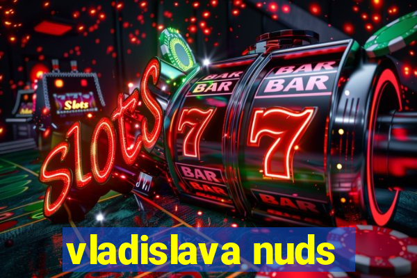 vladislava nuds